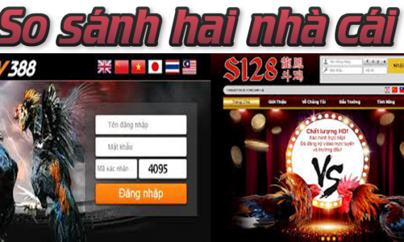 So sánh hai nhà cái mạnh SV388 và S128 56 so sánh hai nhà cái